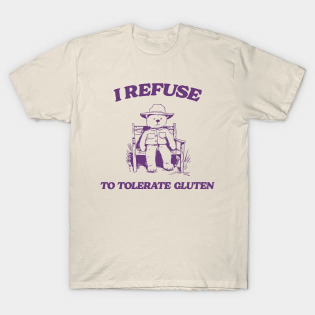 I Refuse To Tolerate Gluten - Unisex T-Shirt by CamavIngora